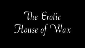 The Exotic House of Wax — foto 4