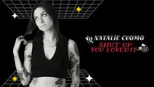 Natalie Cuomo: Shut Up You Loved It — foto 2