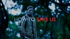 How to Save Us — foto 2