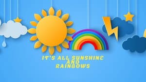It's All Sunshine and Rainbows — foto 10