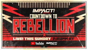 Countdown to Impact Wrestling Rebellion 2023 — foto 1
