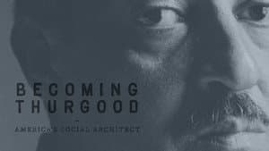 Becoming Thurgood: America's Social Architect — foto 1