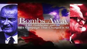 Bombs Away: LBJ, Goldwater and the 1964 Campaign That Changed It All — foto 2