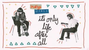Indigo Girls: It's Only Life After All — foto 3