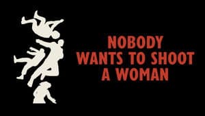 Nobody Wants to Shoot a Woman — foto 2