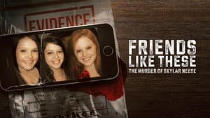 Friends Like These: The Murder of Skylar Neese — foto 2