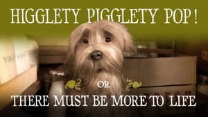 Higglety Pigglety Pop! or There Must Be More to Life — foto 2