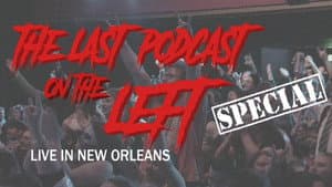 Last Podcast on the Left: Live in New Orleans — foto 1