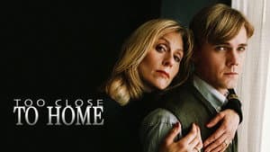 Too Close to Home — foto 1