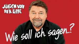 Jürgen von der Lippe - Wie soll ich sagen — foto 1