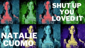 Natalie Cuomo: Shut Up You Loved It — foto 1