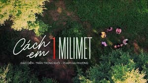 Cách em 1 milimet — foto 2
