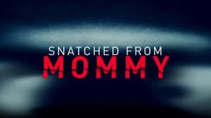 Snatched from Mommy — foto 1