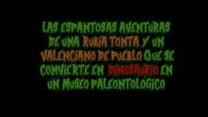 Las espantosas aventuras de una rubia tonta y un valenciano de pueblo que se convierte en dinosaurio en un museo paleontológico 2 — foto 1
