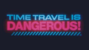 Time Travel Is Dangerous! — foto 4