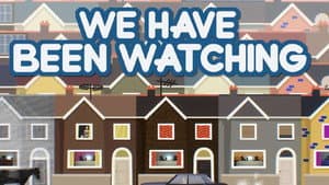 We Have Been Watching — foto 2