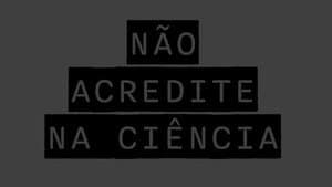 NÃO ACREDITE NA CIÊNCIA — foto 1