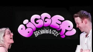 Bigger! With Brennan and Izzy — foto 3