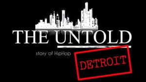 The Untold Story of Detroit Hip Hop — foto 1