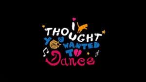 I Thought You Wanted To Dance — foto 1