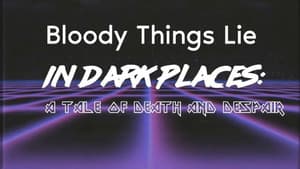 Bloody Things Lie in Dark Places: A Tale of Death and Despair — foto 1