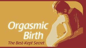 Orgasmic Birth: The Best-Kept Secret — foto 1