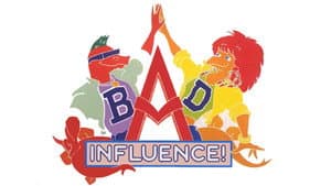 Bad Influence! — foto 2
