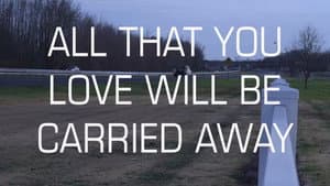 All That You Love Will Be Carried Away — foto 2