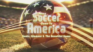 When Soccer Came to America: Goals, Glamour and the Beautiful Game — foto 1