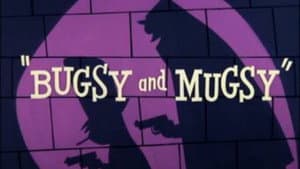 Bugsy and Mugsy — foto 1