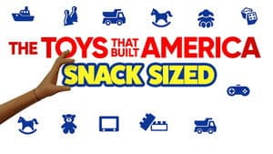 The Toys That Built America: Snack Sized — foto 1