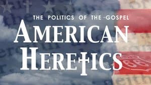 American Heretics: The Politics of the Gospel — foto 1