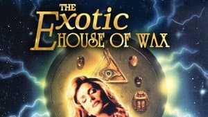 The Exotic House of Wax — foto 3