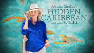 Joanna Lumley's Hidden Caribbean: Havana to Haiti — foto 1