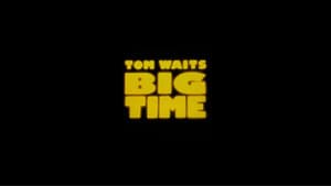 Tom Waits: Big Time — foto 2