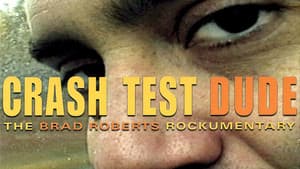 Crash Test Dude: The Brad Roberts Rockumentary — foto 1