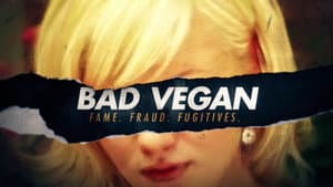 Bad Vegan: Fama. Fraudes. Fugitivos. — foto 5