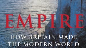 Empire: How Britain Made the Modern World — foto 1