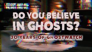 Do You Believe In Ghosts?: 30 Years of Ghostwatch — foto 1