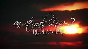 An Eternal Love 2: Reckless Heart — foto 1
