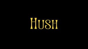 Hush — foto 1