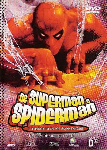De Superman à Spider-Man: L'aventure des super-héros