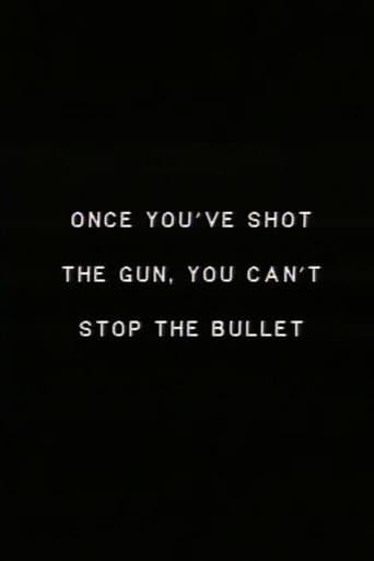 Once you’ve shot the gun you can’t stop the bullet.
