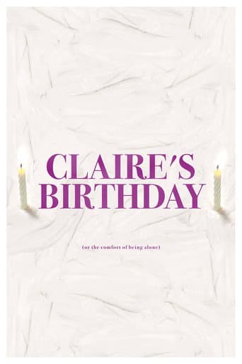 Claire's Birthday (or the comfort of being alone)