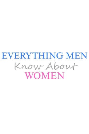 Everything Men Know About Women