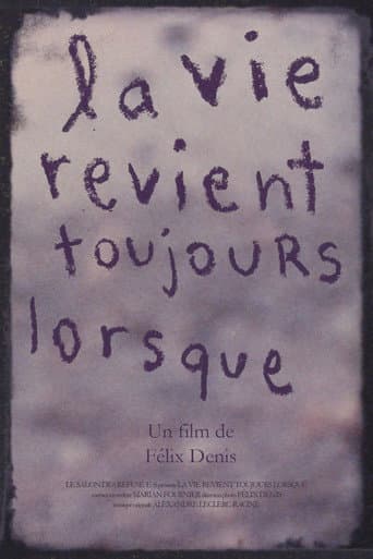 La vie revient toujours lorsque