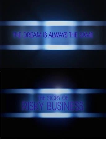 The Dream Is Always the Same: The Story of Risky Business