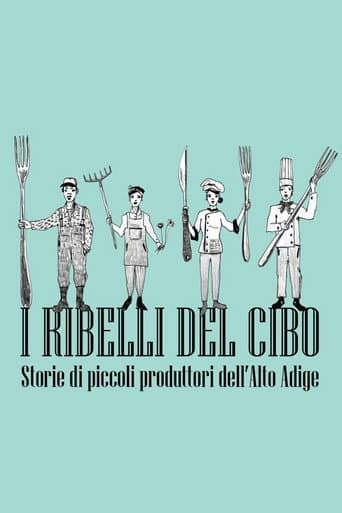 I ribelli del cibo. Storie di piccoli produttori dell'Alto Adige