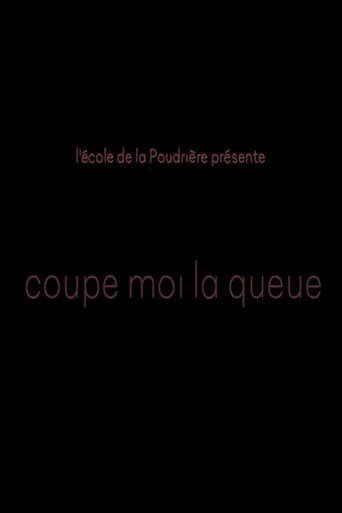 Coupe moi la queue