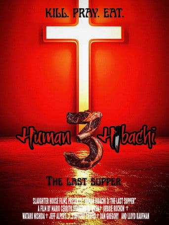 Human Hibachi 3: The Last Supper